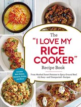 "I Love My" Cookbook Series - The "I Love My Rice Cooker" Recipe Book