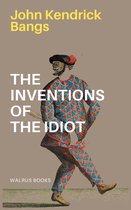 The Inventions Of The Idiot
