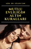 Mutlu Evliliğin Altın Kuralları