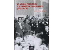 La Unión Patriótica y el Somatén Valencianos (1923-1930)