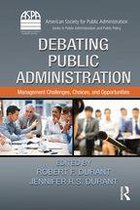 ASPA Series in Public Administration and Public Policy - Debating Public Administration