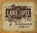 Lance Lopez - Handmade Music -Ltd-