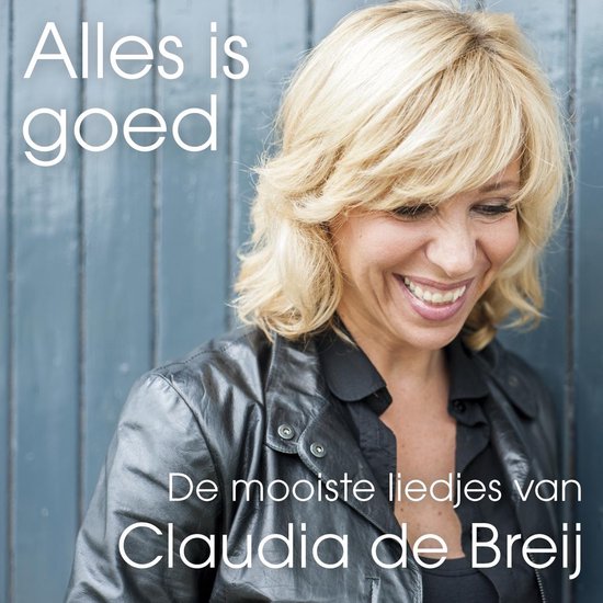 Alles Is Goed - Claudia de Breij