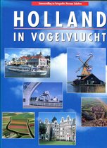 Holland in vogelvlucht: a bird's-eye view