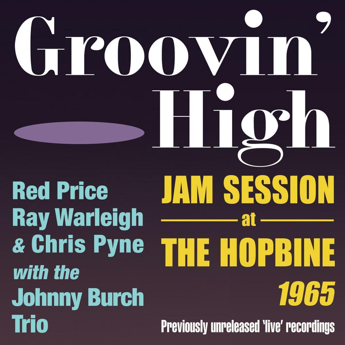 Groovin High - Jam Session At The Hopbine 1965
