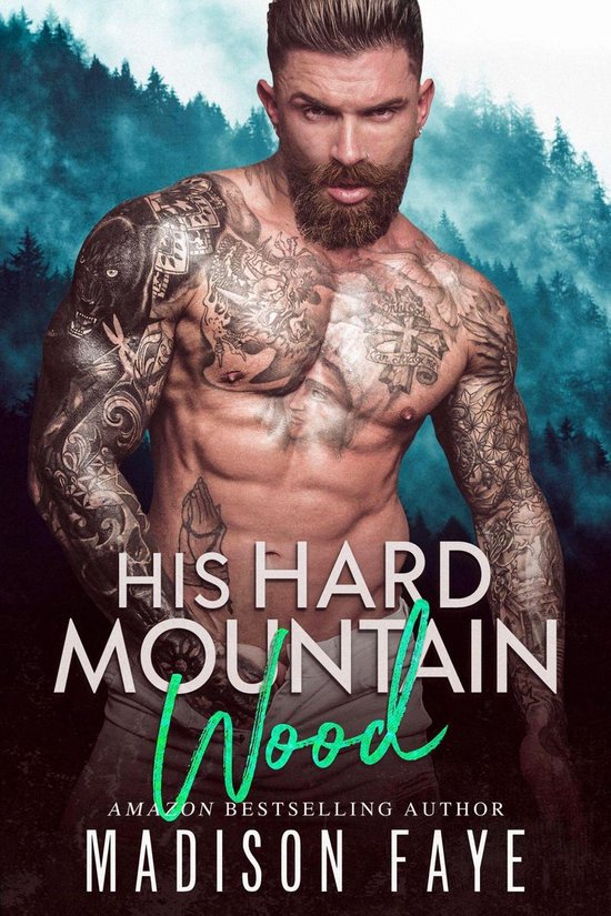 Een getatoeëerde, gespierde man met een baard in een bosrijke omgeving. Tekst: 'HIS HARD MOUNTAIN Wood'.