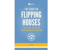 Fix-and-Flip 1 - The Book on Flipping Houses