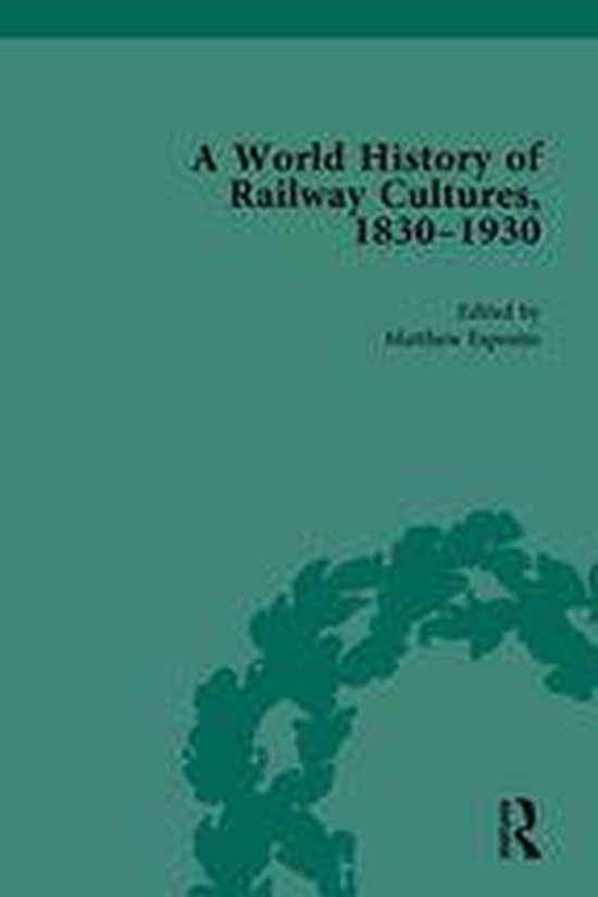 Routledge Historical Resources - A World History of Railway  ... - cover