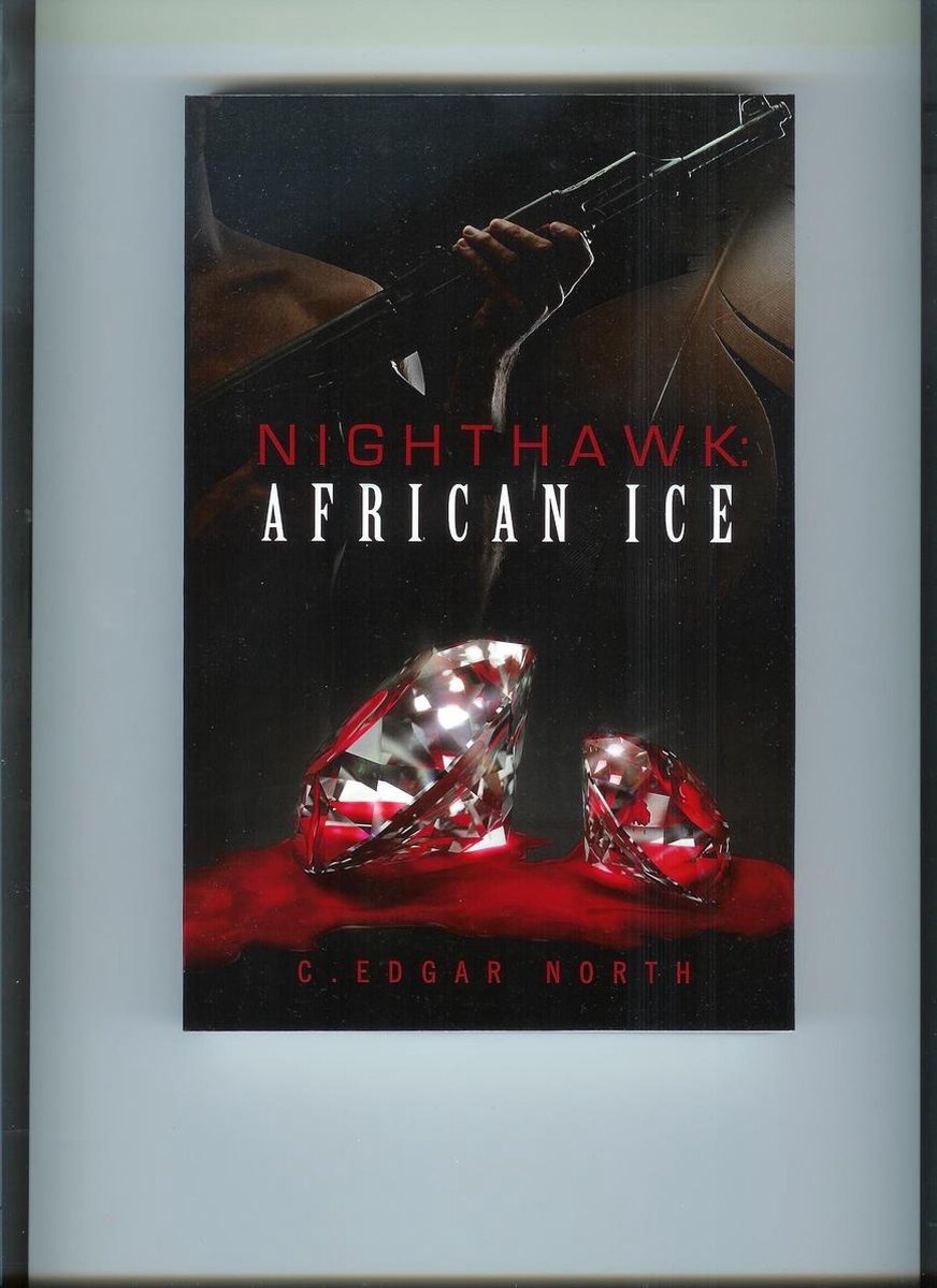 Nighthawk Crossing Nighthawk African Ice (ebook), C. Edgar North