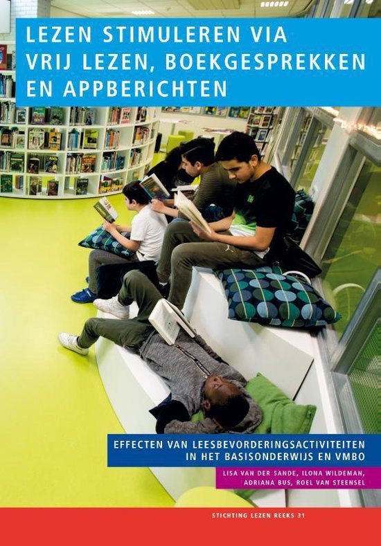 Stichting lezen reeks 31 - Lezen stimuleren via vrij lezen, boekgesprekken en appberichten - Lisa van der Sande | Nextbestfoodprocessors.com