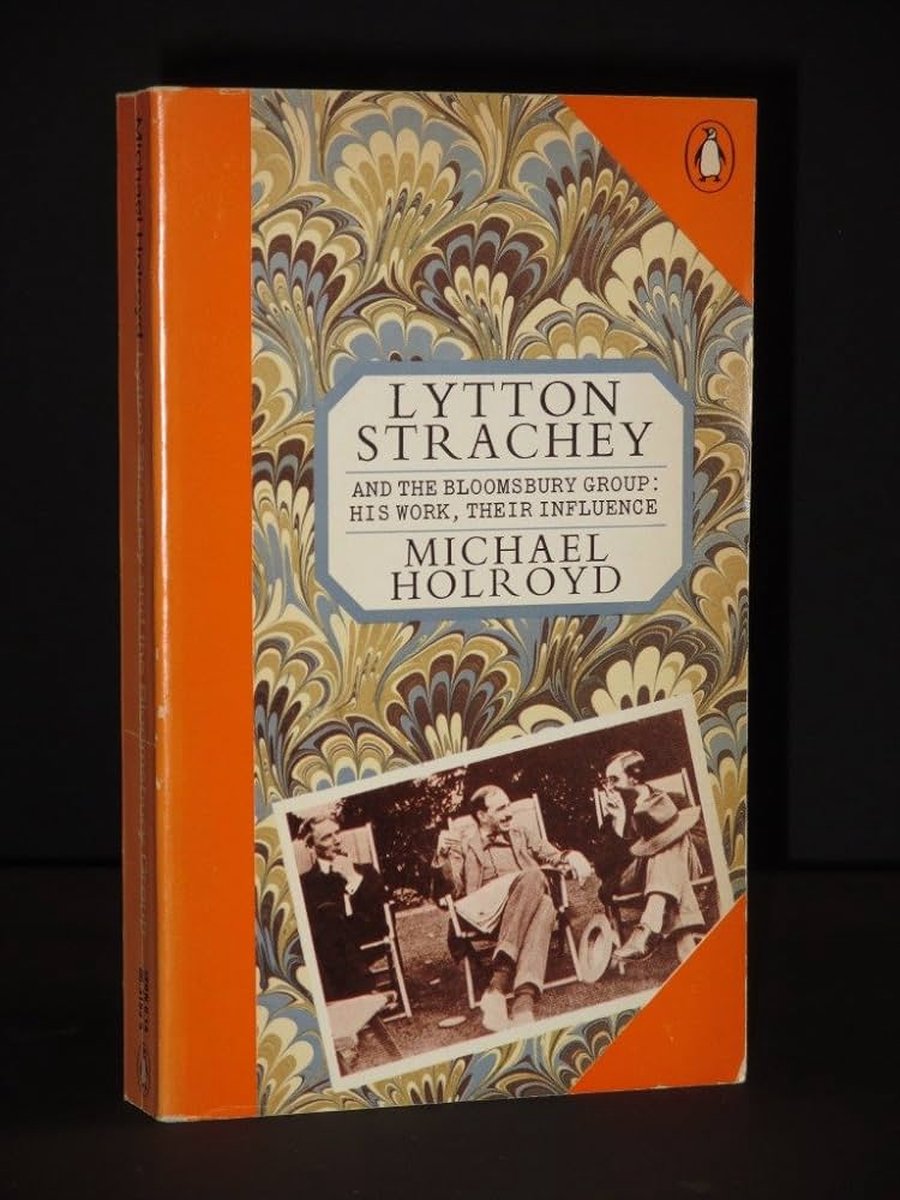 Omslag van Lytton Strachey And the Bloomsbury Group: His Work, Their Influence Paperback – 30 Sept. 1971 by Michael Holroyd (Author)