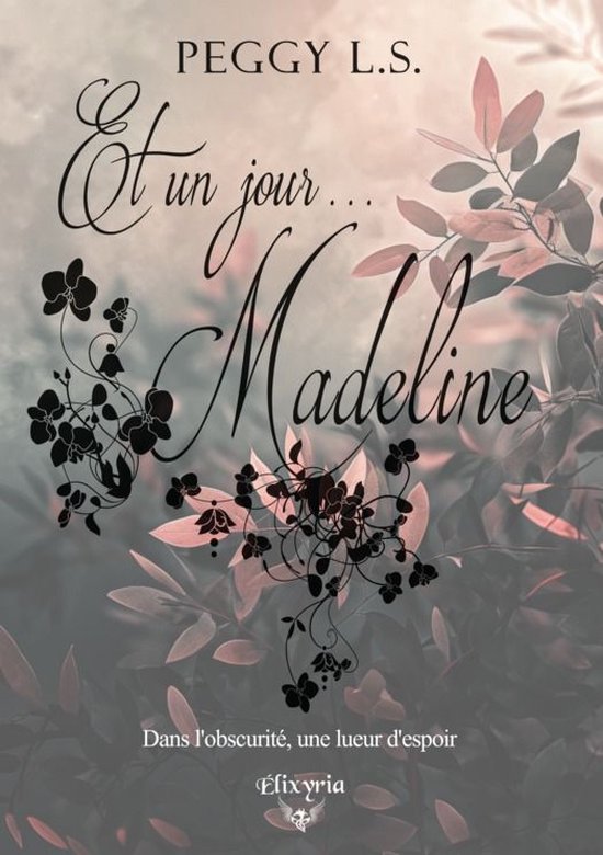 Romance contemporaine - Elixir of Love - Et un jour... Madeline