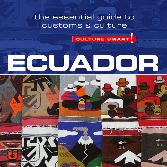 Ecuador - Culture Smart!: The Essential Guide to Customs & C ... - cover