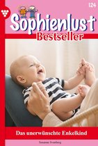 Sophienlust Bestseller 124 - Das unerwünschte Enkelkind