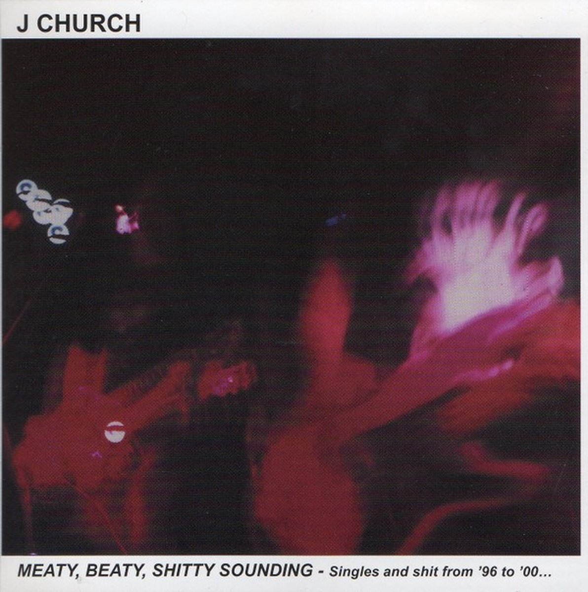 J Church - Meaty, Beaty, Shitty Sounding (CD)
