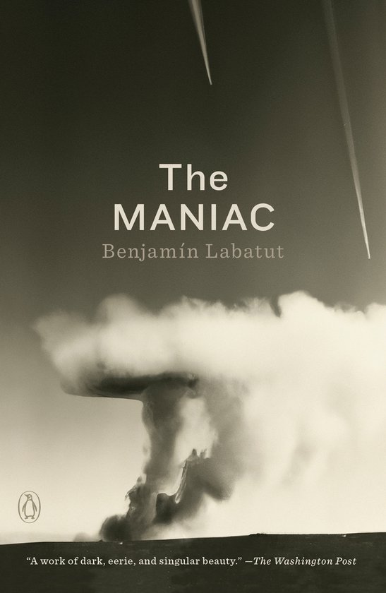 Couverture du livre "The MANIAC" par Benjamín Labatut, avec un nuage apocalyptique et deux traînées de fusée.
