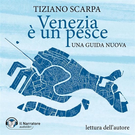 Venezia è un pesce. Una guida nuova - cover