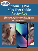 IPhone 13 Pro Max User Guide For Seniors