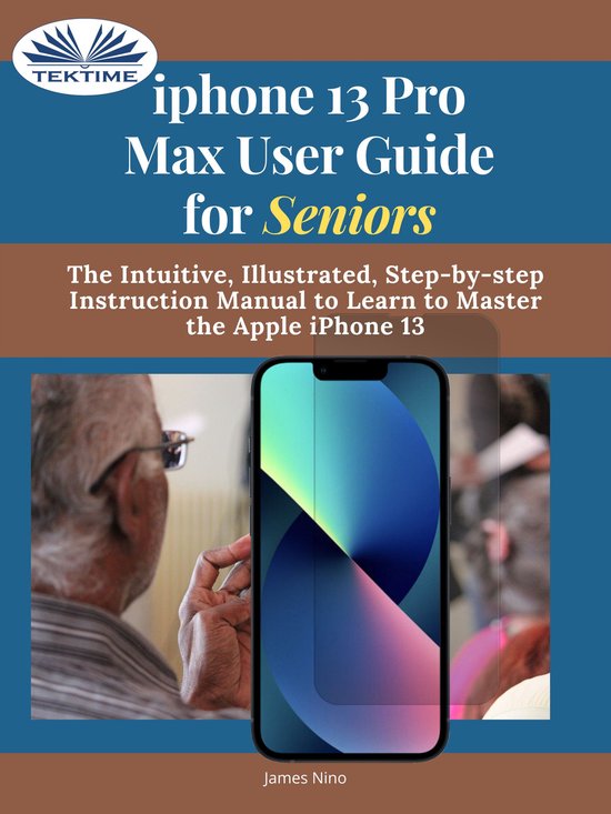 IPhone 13 Pro Max User Guide For Seniors - cover