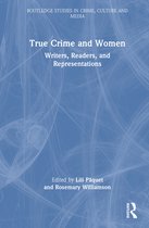 Routledge Studies in Crime, Culture and Media- True Crime and Women