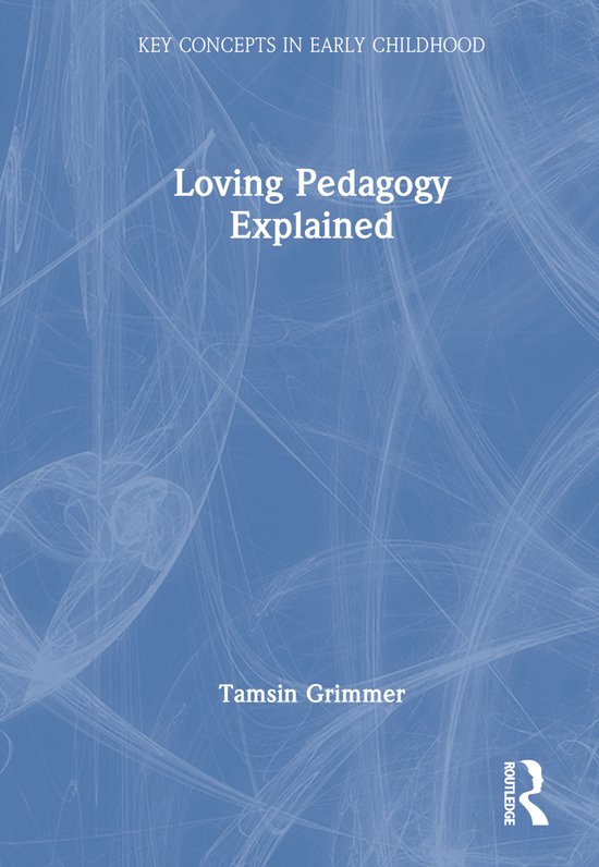 Key Concepts in Early Childhood- Loving Pedagogy Explained - cover