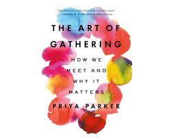 Omslag van The Art of Gathering: How We Meet and Why It Matters