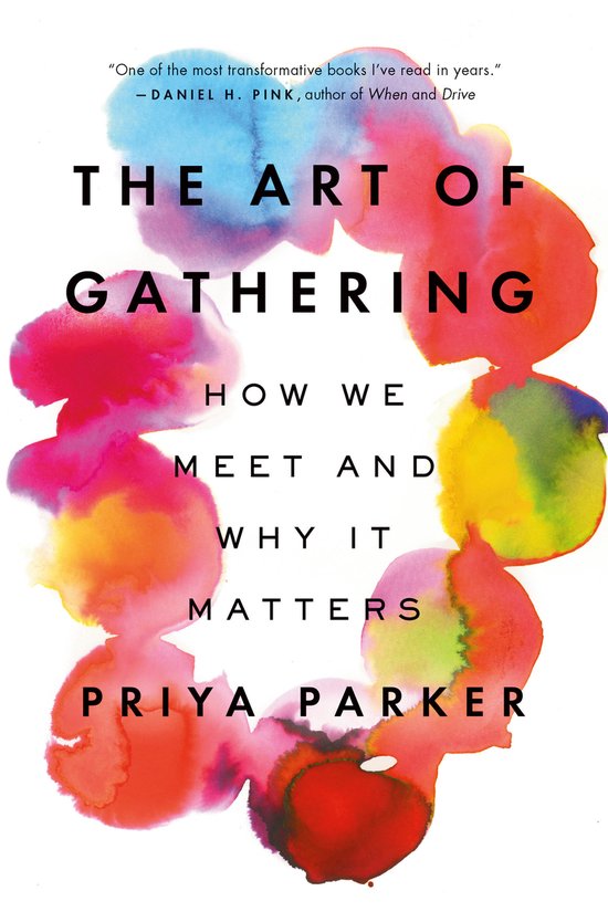 The Art of Gathering: How We Meet and Why It Matters - cover