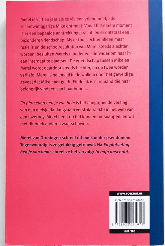 En plotseling ben je van hem