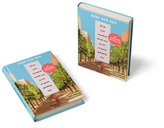 Als je toch honderd wordt, kun je net zo goed gelukkig zijn