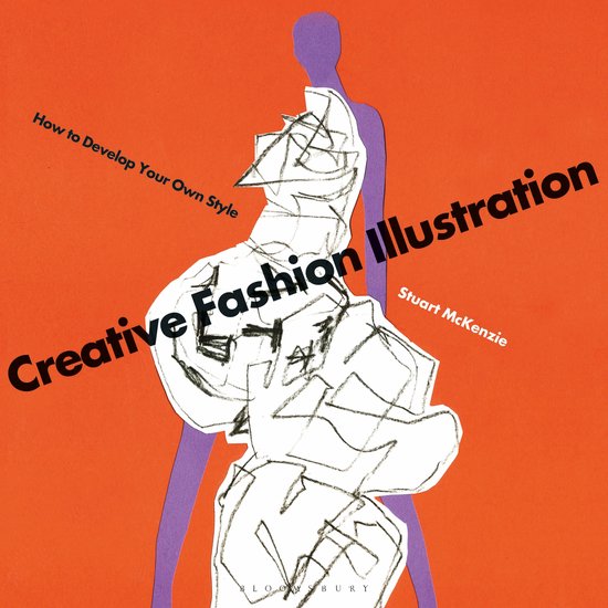 Creative Fashion Illustration How to Develop Your Own Style - cover