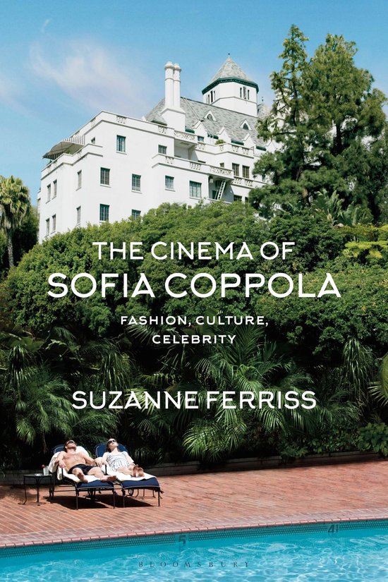 The Cinema of Sofia Coppola Fashion, Culture, Celebrity BFI  ... - cover