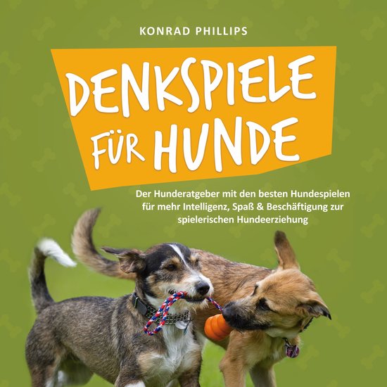 Denkspiele für Hunde: Der Hunderatgeber mit den besten Hund ... - cover