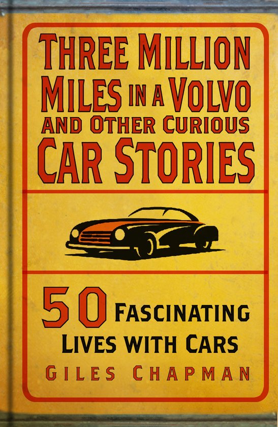 Three Million Miles in a Volvo and Other Curious Car Stories - cover