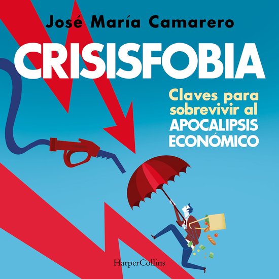 Crisisfobia. Claves para sobrevivir al apocalipsis económic ... - cover