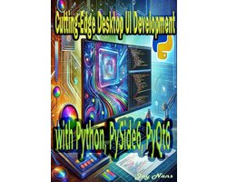 Cutting-Edge Desktop UI Development with Python, PySide6, PyQt6