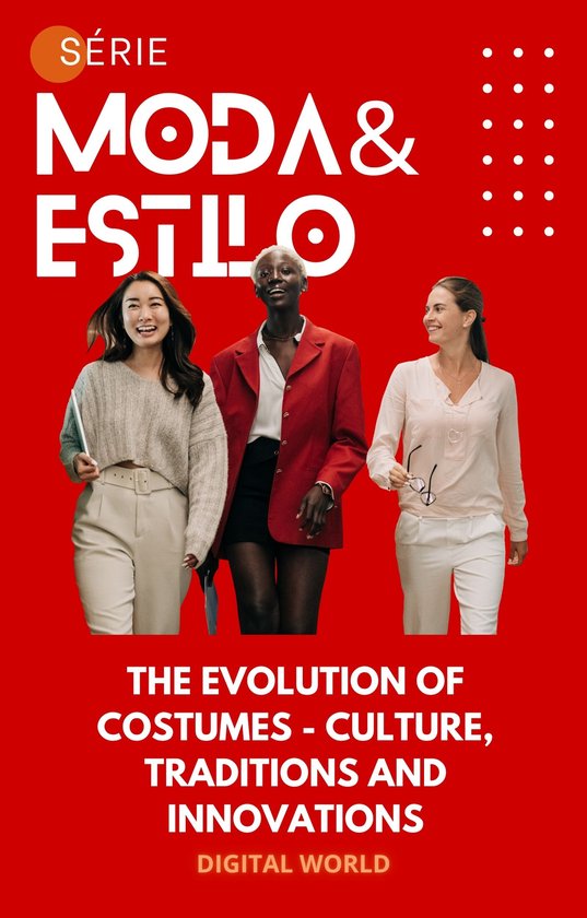 The Evolution of Costumes - Culture, traditions and innovati ... - cover