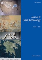 Journal of Greek Archaeology- Journal of Greek Archaeology Volume 6 2021