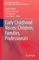 International Perspectives on Early Childhood Education and Development 42 - Early Childhood Voices: Children, Families, Professionals