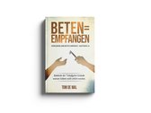 Beten = Empfangen