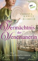 Die Gewürzhändlerinnen-Saga 3 - Das Vermächtnis der Venezianerin