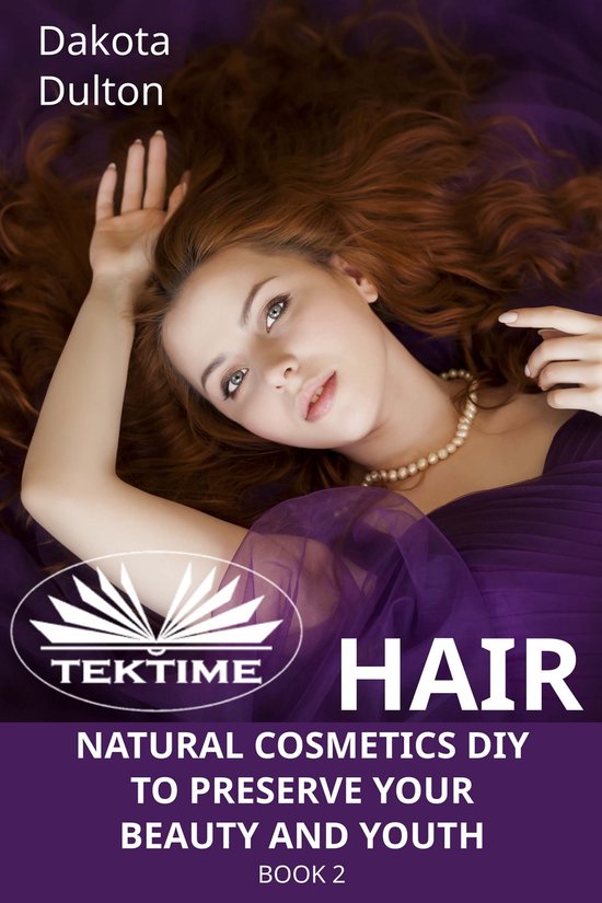 Hair Natural Cosmetics Diy To Preserve Your Beauty And Youth - cover