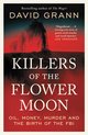 Livre "Killers of the Flower Moon" de David Grann. Pétrole, argent, meurtre et la naissance du FBI.