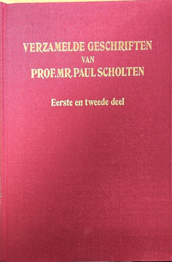 Verzamelde geschriften van prof.mr. Paul Scholten. Eerste en ... - cover