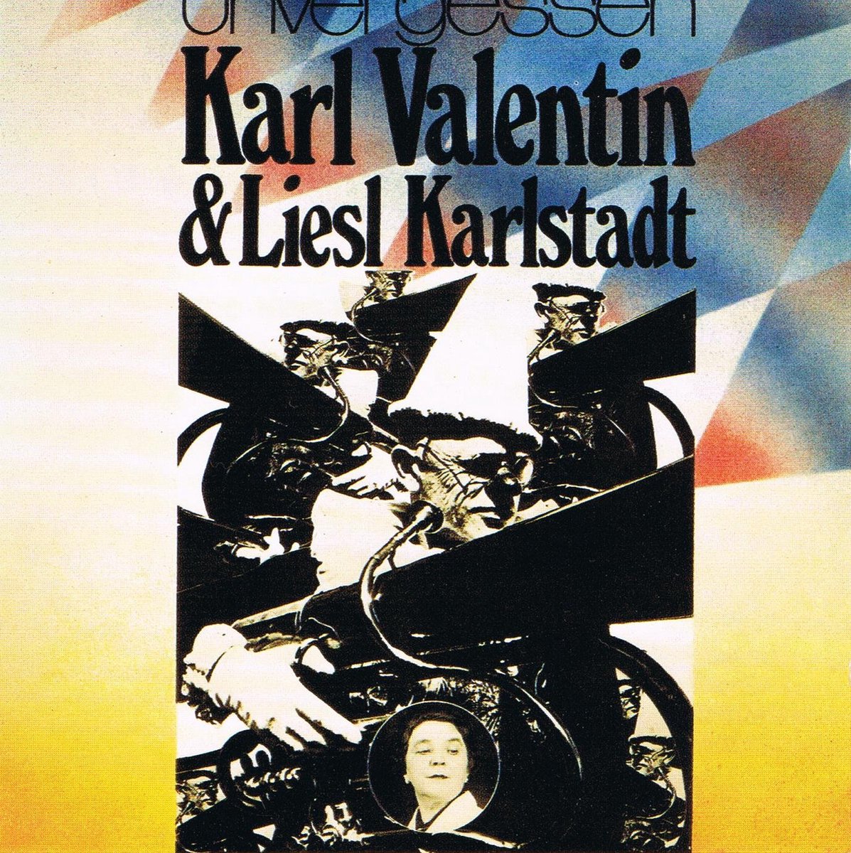 Karl Valentin & Liesl Karlstadt – Unvergessen
