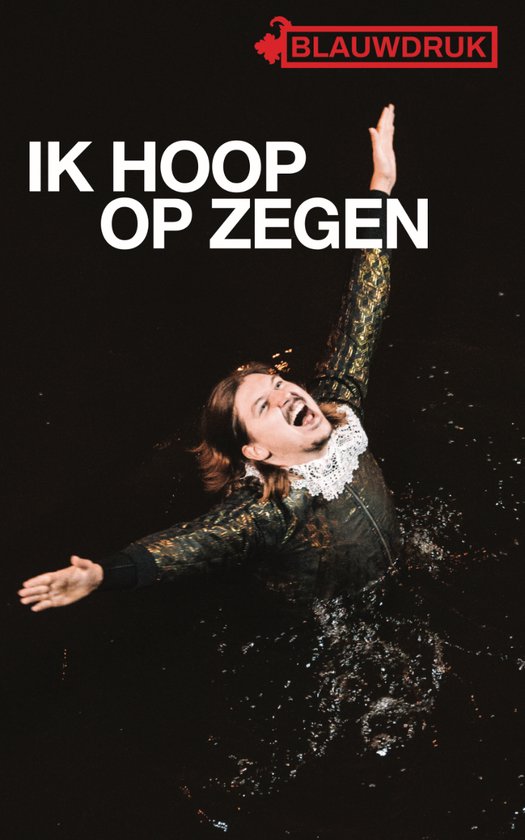 Ik Hoop Op Zegen - Collectief Blauwdruk - toneeltekst