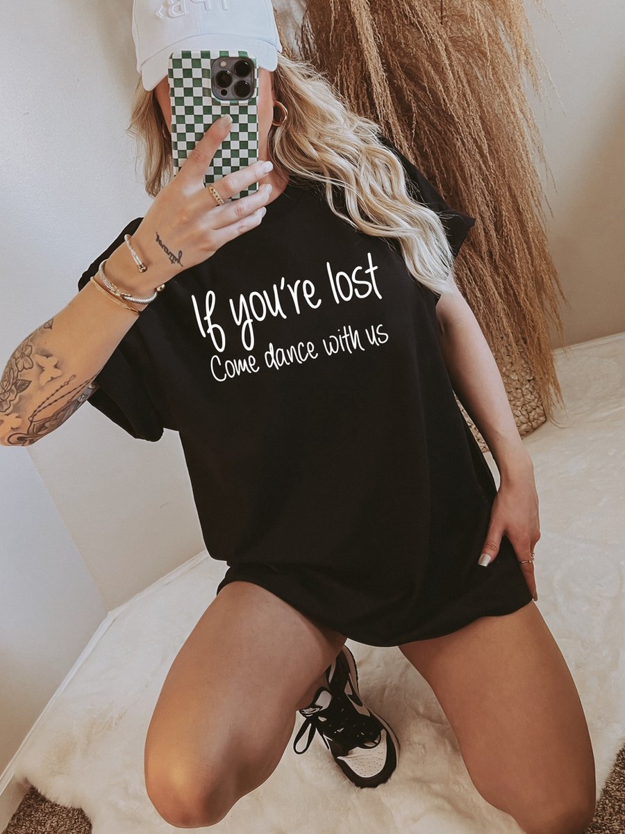 Festival T-shirt - Dames - Zwart - Katoen - If you're lost Come dance with us - Maat XXL