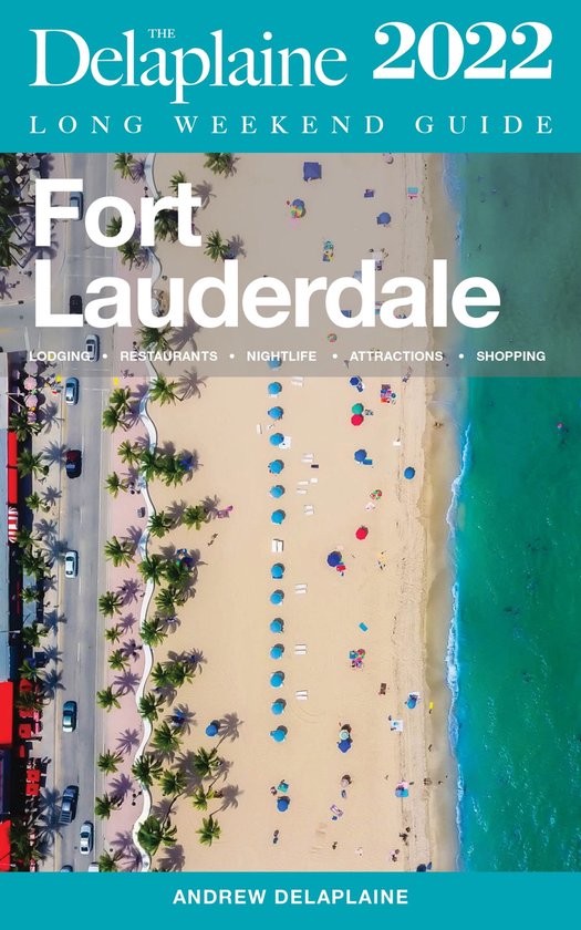 Fort Lauderdale - The Delaplaine 2022 Long Weekend Guide - cover