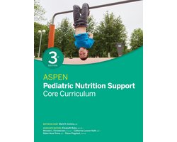 ASPEN Pediatric Nutrition Support Core Curriculum