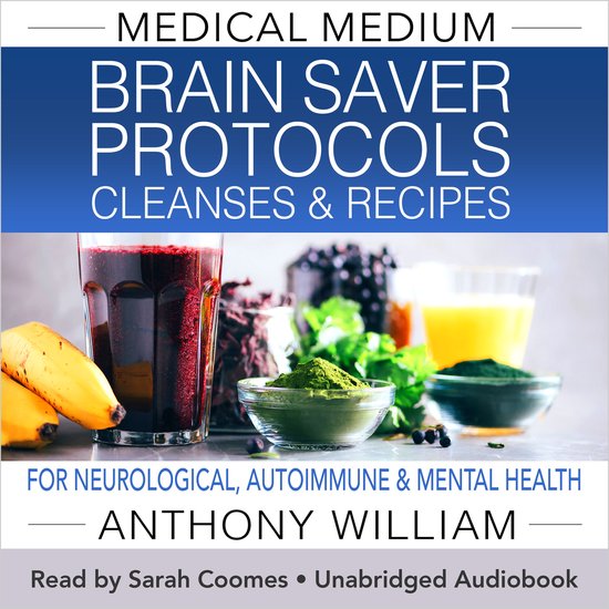 Medical Medium Brain Saver Protocols, Cleanses, and Recipes - cover