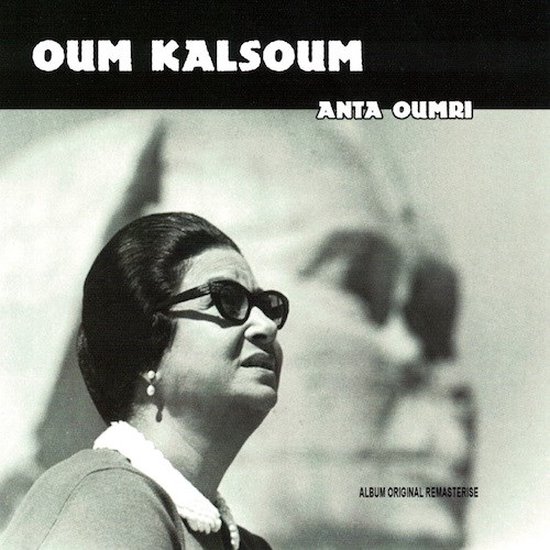 Oum Kalthoum - Anta Oumri (CD) (Remastered)